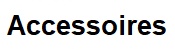 Accessoires